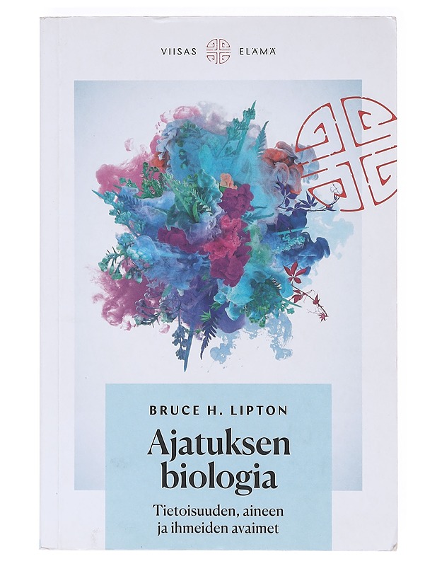 Ajatuksen biologia ; tietoisuuden, aineen ja ihmeiden avaimet - Lipton, Bruce H.a - Tietokirjat ja oppaat - 10105636309 - 0