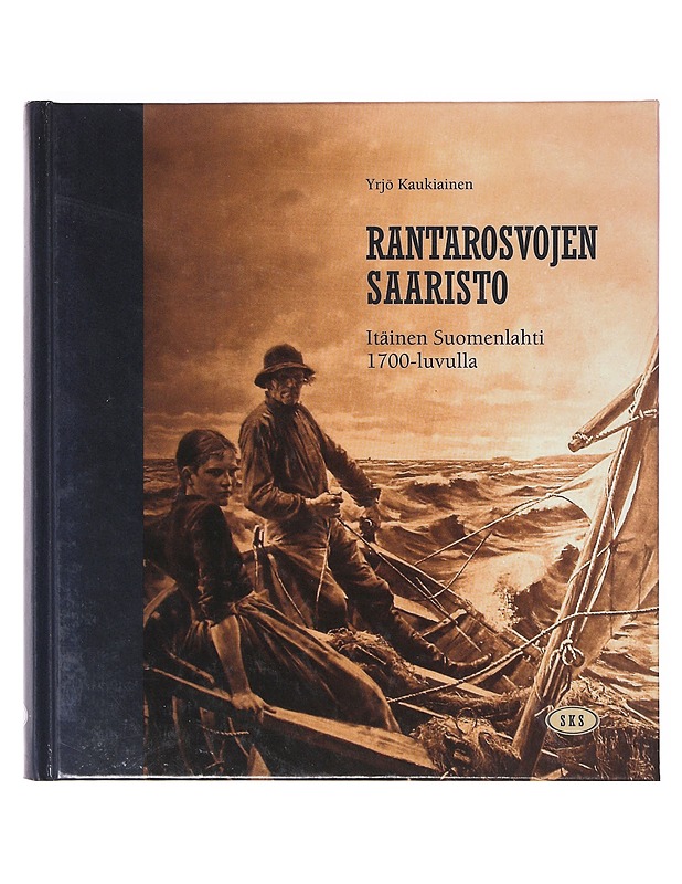 Rantarosvojen saaristo : itäinen Suomenlahti 1700-luvulla - Yrjö Kaukiainen - Historiakirjat - 10105636395 - 0