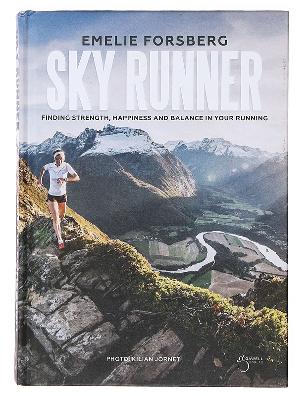 Sky runner / finding strength, happiness and balance in your running - Forsberg, Emelie - Harrastekirjat - 10105636407 - 0