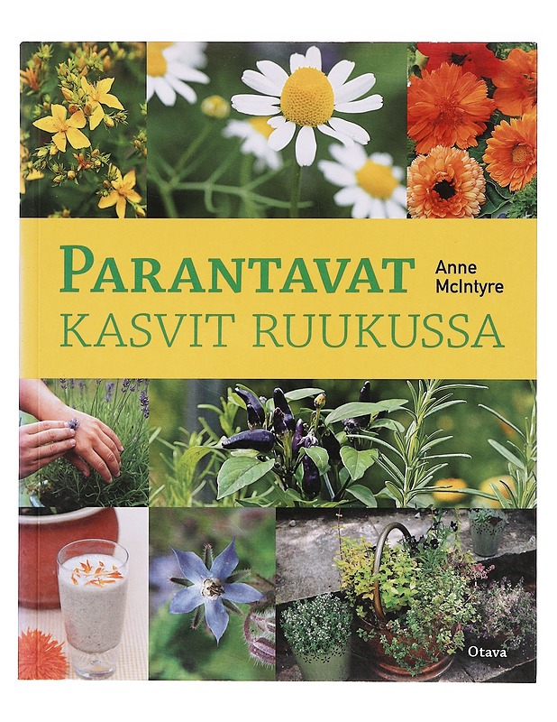 Parantavat kasvit ruukussa - McIntyre, Anne - Tietokirjat ja oppaat - 10105636466 - 0