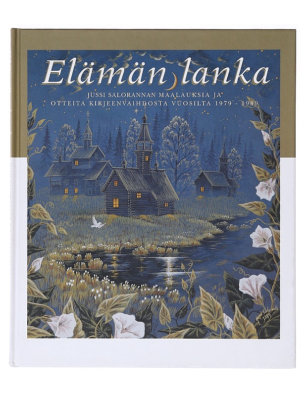 Elämän lanka / maalauksia ja otteita kirjeenvaihdosta vuosilta 1979-1989 - Saloranta, Jussi - Tietokirjat ja oppaat - 10105636469 - 0