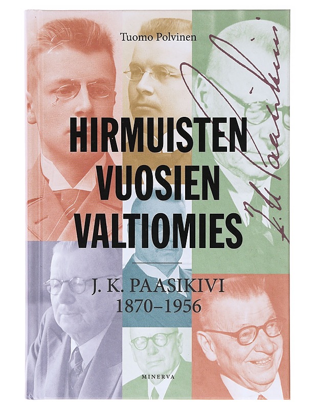 Hirmuisten vuosien valtiomies / J.K. Paasikivi 1870-1956 - Polvinen, Tuomo - Elämäkerrat ja muistelmat - 10105636482 - 0