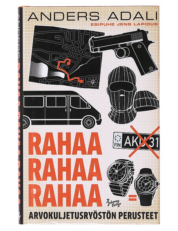 Rahaa, rahaa, rahaa / arvokuljetusryöstön perusteet - Adali, Anders, kirjoittaja - Elämäkerrat ja muistelmat - 10105636607 - 0