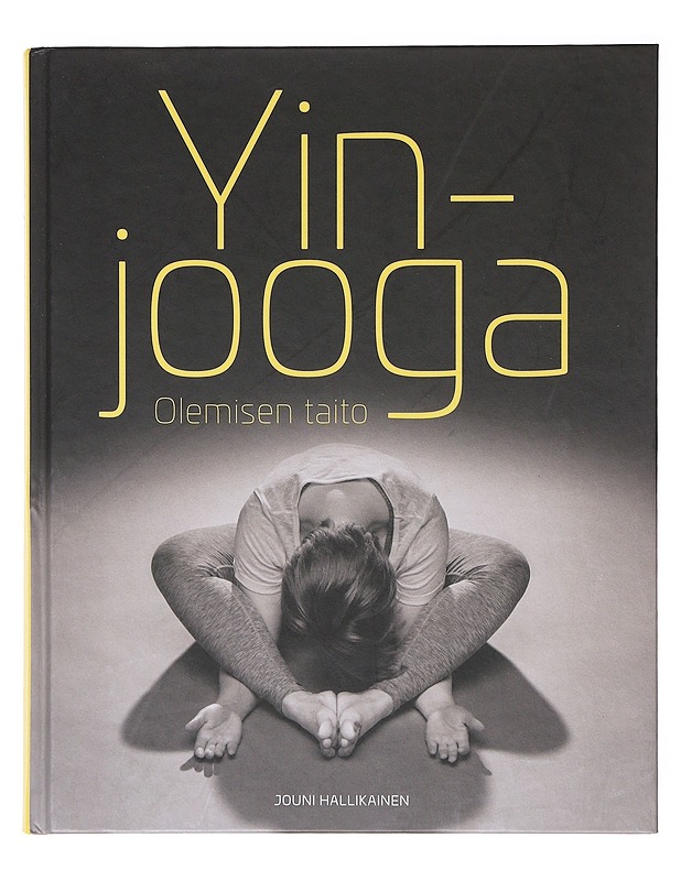 Yin-jooga / olemisen taito - Hallikainen, Jouni - Tietokirjat ja oppaat - 10105636626 - 0