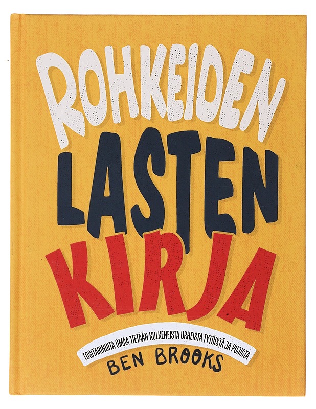 Rohkeiden lasten kirja - Brooks, Ben - Lastenkirjat - 10105636641 - 0
