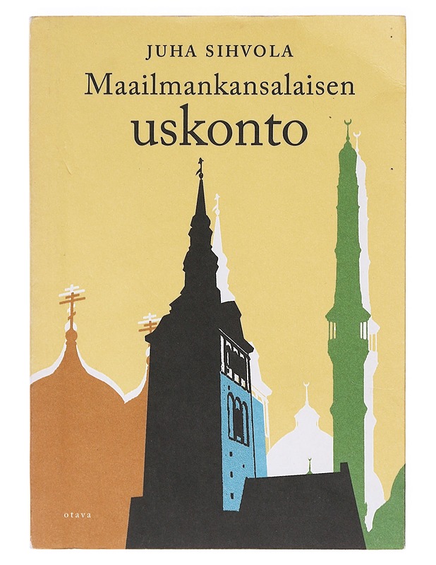 Maailmankansalaisen uskonto - Juha Sihvola - Tietokirjat ja oppaat - 10105636656 - 0