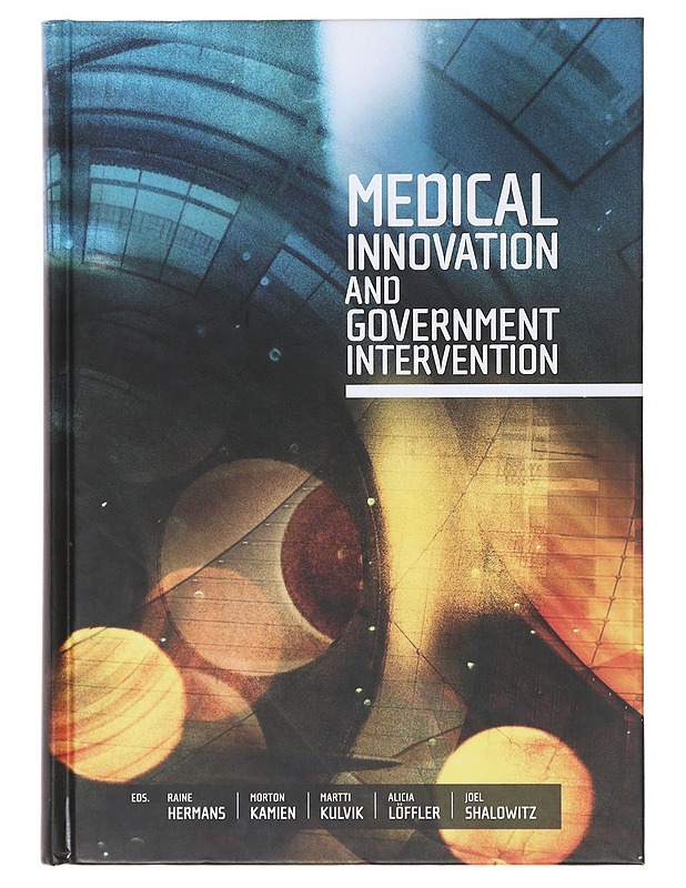 Medical innovation and goverment intervention : reconciling interests to create stakeholders value - Hermans, Raine - Kirja lahjaksi - 10105636670 - 0