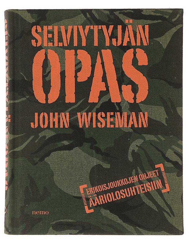 Selviytyjän opas : erikoisjoukkojen ohjeet ääriolosuhteisiin - Wiseman, John - Tietokirjat ja oppaat - 10105636690 - 0