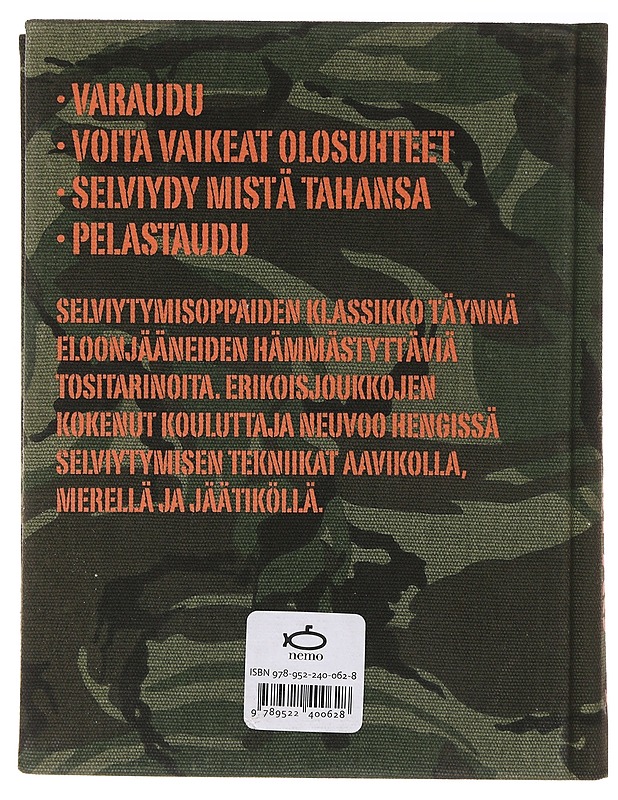 Selviytyjän opas : erikoisjoukkojen ohjeet ääriolosuhteisiin - Wiseman, John - Tietokirjat ja oppaat - 10105636690 - 1