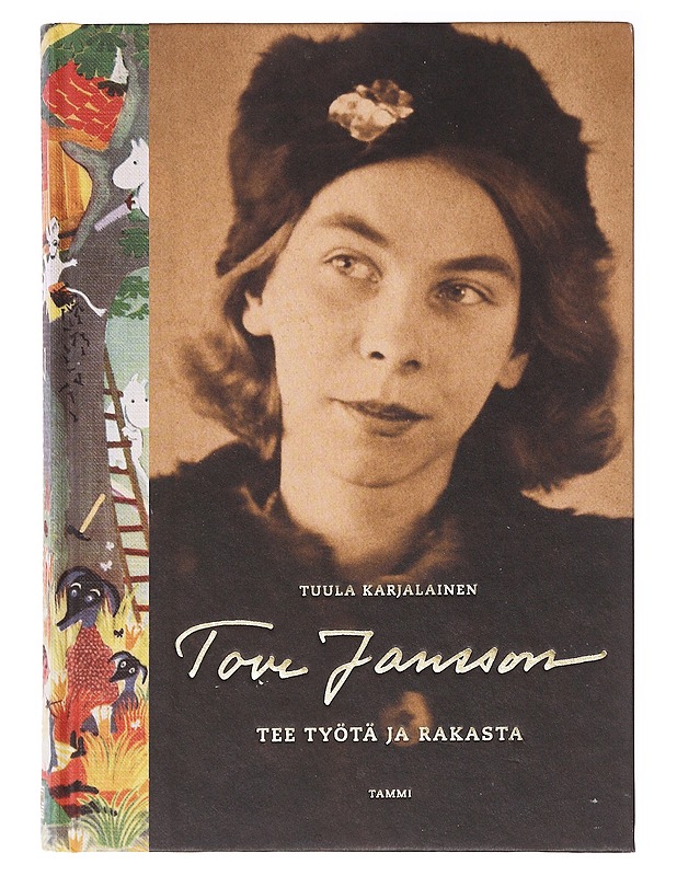 Tove Jansson : Tee työtä ja rakasta - Tuula Karjalainen - Elämäkerrat ja muistelmat - 10105636741 - 0
