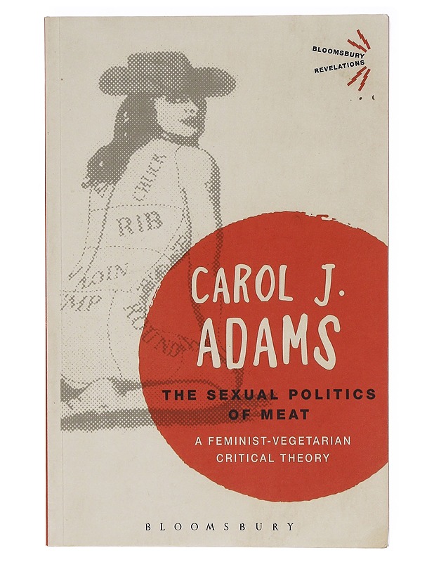The Sexual Politics of Meat - Carol J. Adams - Romaanit ja novellit - 10105636743 - 0