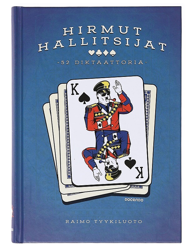 Hirmut hallitsijat, 52 diktaattoria - Tyykiluoto, Raimo - Elämäkerrat ja muistelmat - 10105636779 - 0