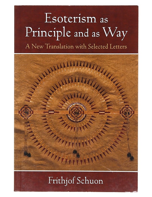 Esoterism as Principle and as Way, a new translation with selected letters - Frithjof Schuon - Tietokirjat ja oppaat - 10105636793 - 0