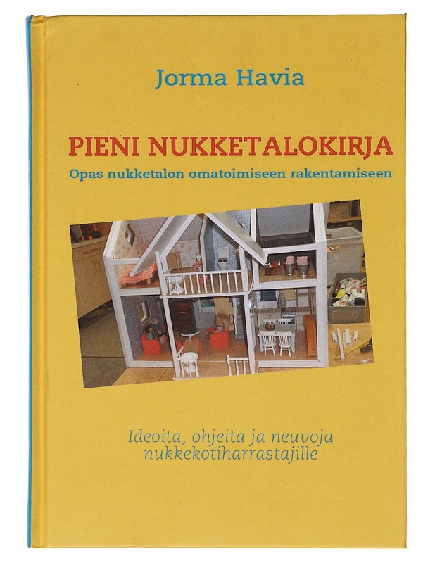 Pieni nukketalokirja / opas nukketalon omatoimiseen rakentamiseen - Jorma Havia - Tietokirjat ja oppaat - 10105636790 - 0