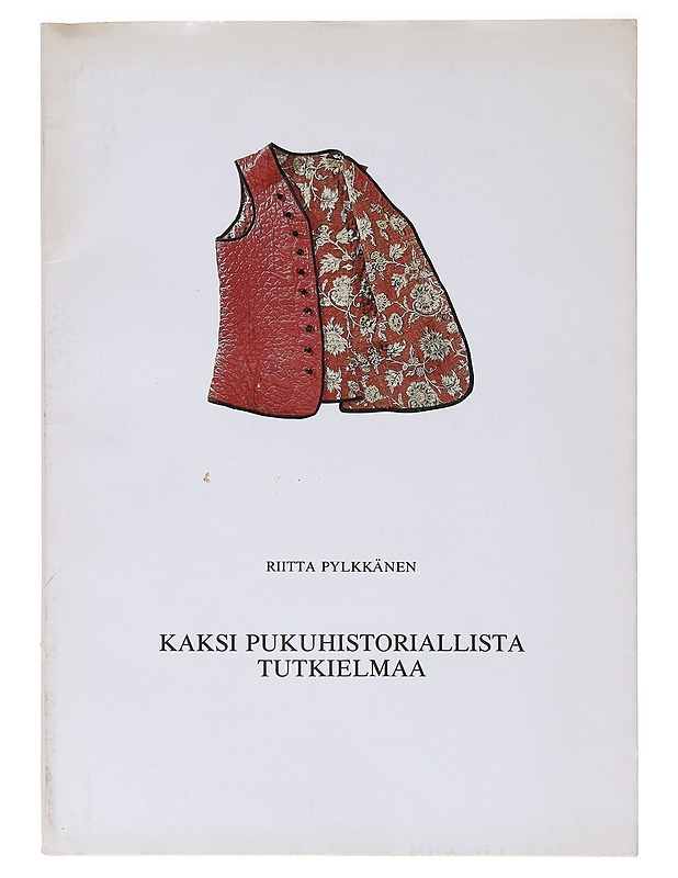 Riitta Pylkkänen : Kaksi pukuhistoriallista tutkielmaa - Tietokirjat ja oppaat - 10105636805 - 0
