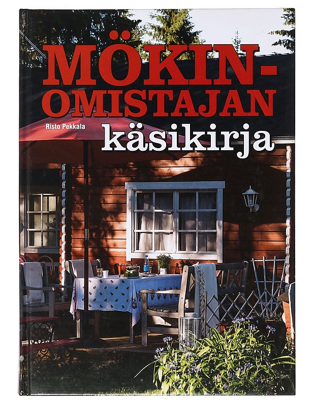 Mökinomistajan käsikirja - Risto Pekkala - Tietokirjat ja oppaat - 10105636855 - 0