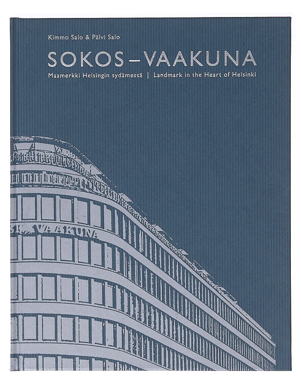 Sokos - Vaakuna : maamerkki Helsingin sydämessä = landmark in the Heart of Helsinki - Salo, Kimmo - Tietokirjat ja oppaat - 10105636870 - 0