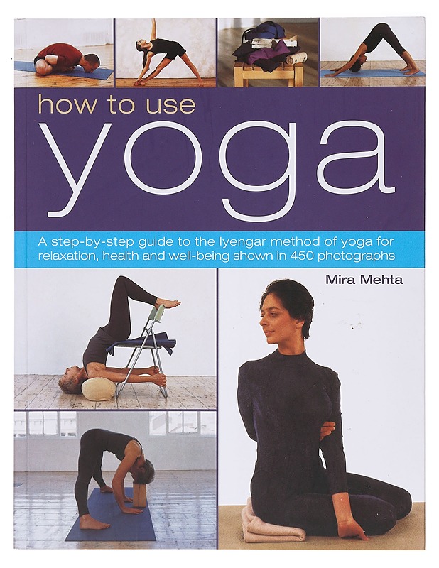 How to use yoga - Mira Mehta - Tietokirjat ja oppaat - 10105636915 - 0