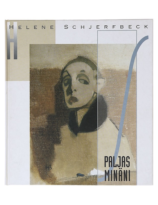 Helene Schjerfbeck : Paljas minäni - Kämäräinen, Eija - Elämäkerrat ja muistelmat - 10105636940 - 0