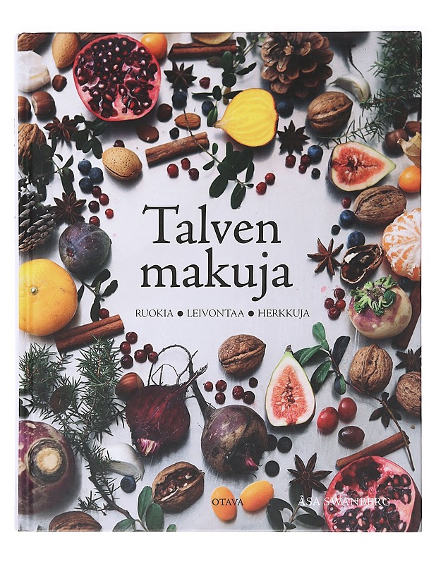 Talven makuja, ruokia, leivontaa, herkkuja - Swanberg, Åsa - Joulukirjat - 10105636967 - 0