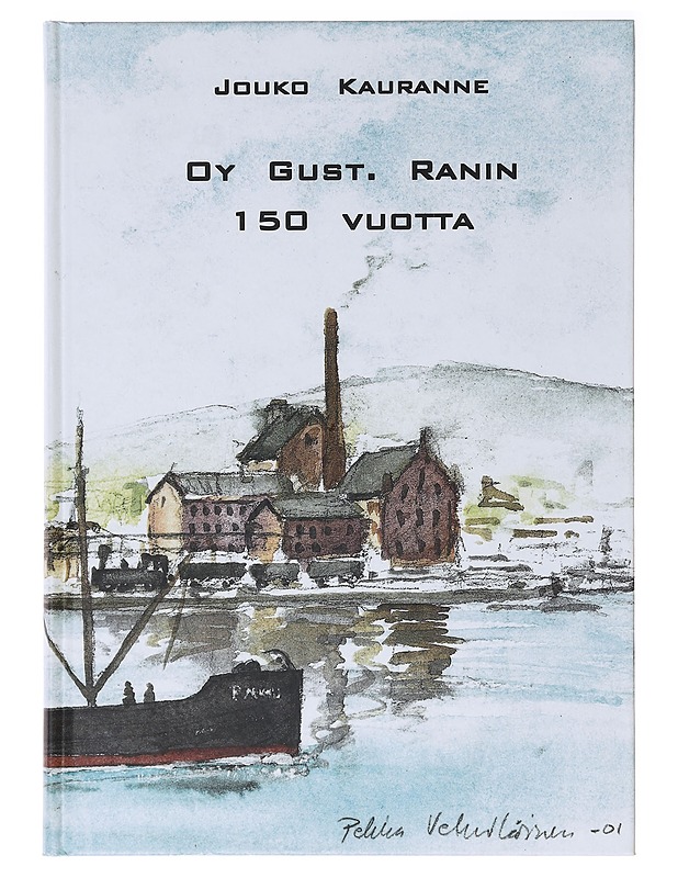 Oy Gust. Ranin 150 vuotta : kappale pohjoissavolaisen teollisuuden ja kaupan historiaa - Jouko Kauranne - Historiakirjat - 10105636995 - 0