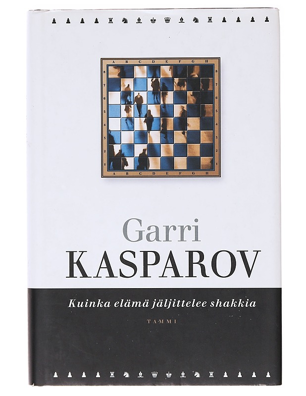 Kuinka elämä jäljittelee shakkia - Kasparov, Garri - Tietokirjat ja oppaat - 10105636997 - 0