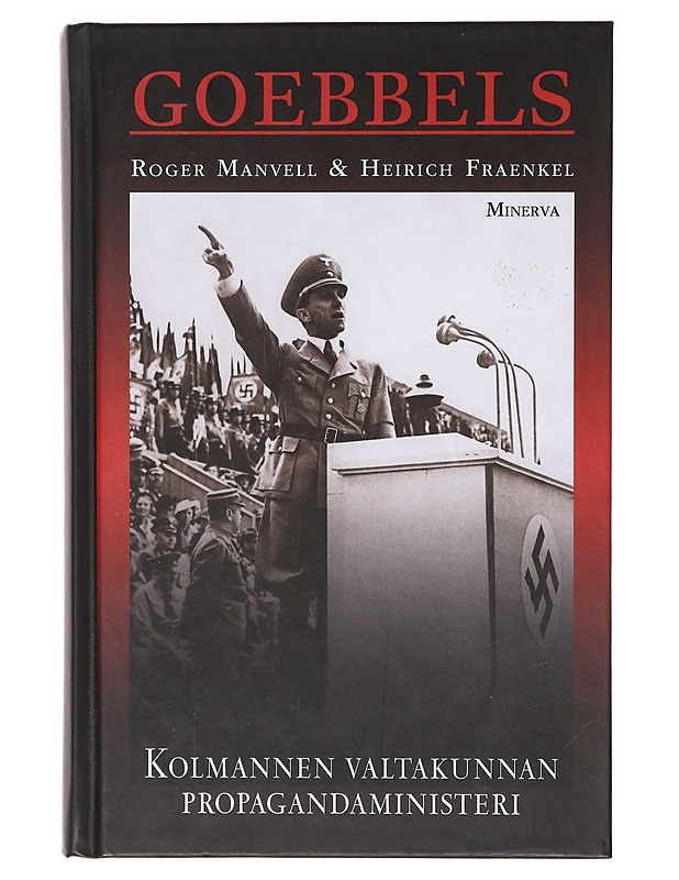 Goebbels, Kolmannen valtakunnan propagandaministeri - Manvell, Roger - Elämäkerrat ja muistelmat - 10105637000 - 0