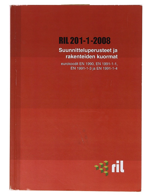 Suunnitteluperusteet ja rakenteiden kuormat : eurokoodit EN 1990, EN 1991-1-1, EN 1991-1-3 ja EN 1991-1-4 - Suomen rakennusinsinöörien liitto - Tietokirjat ja oppaat - 10105637009 - 0