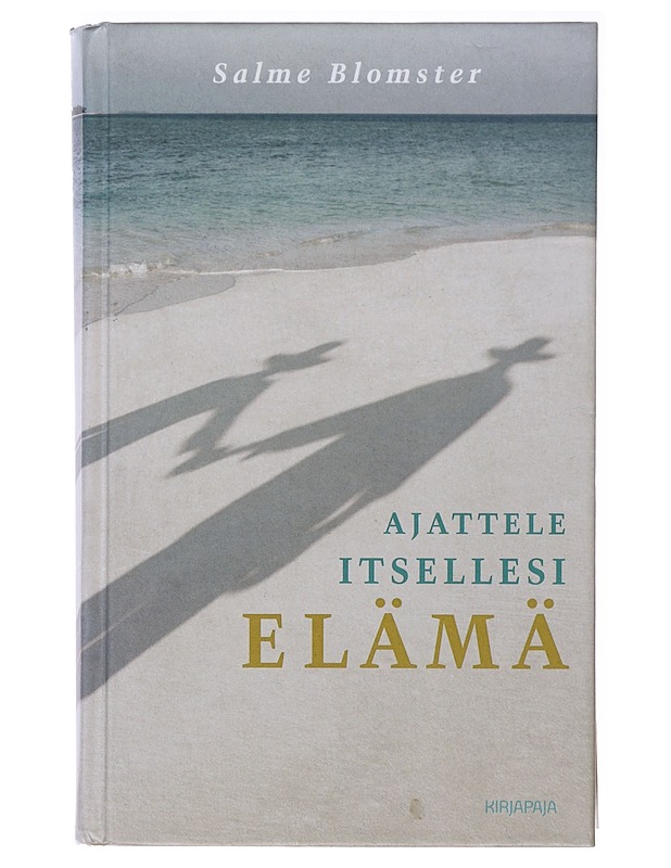Ajattele itsellesi elämä - Salme Blomster - Tietokirjat ja oppaat - 10105637152 - 0