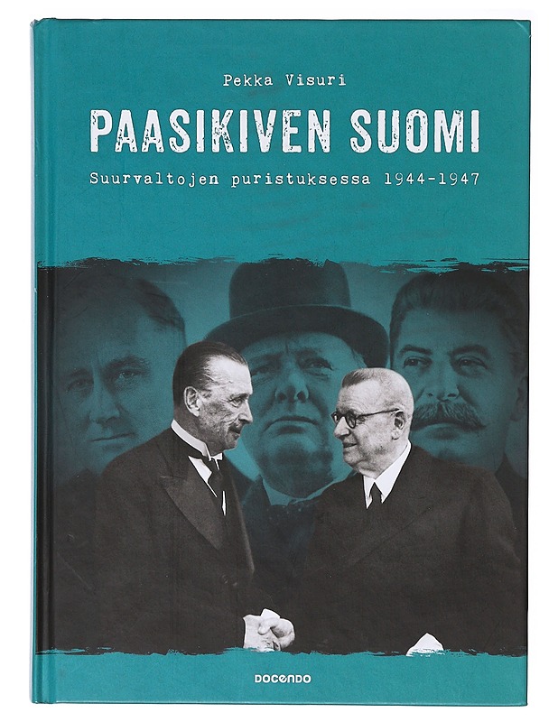 Paasikiven Suomi suurvaltojen puristuksessa 1944-1947 - Pekka Visuri - Historiakirjat - 10105637153 - 0