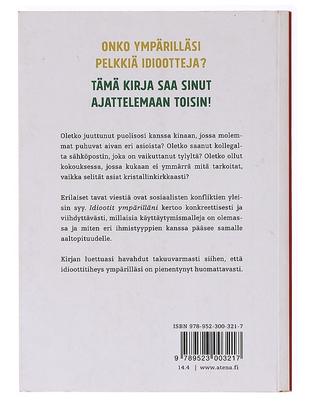 Idiootit ympärilläni : Kuinka ymmärtää muita ja itseään - Erikson, Thomas - Tietokirjat ja oppaat - 10105637164 - 1