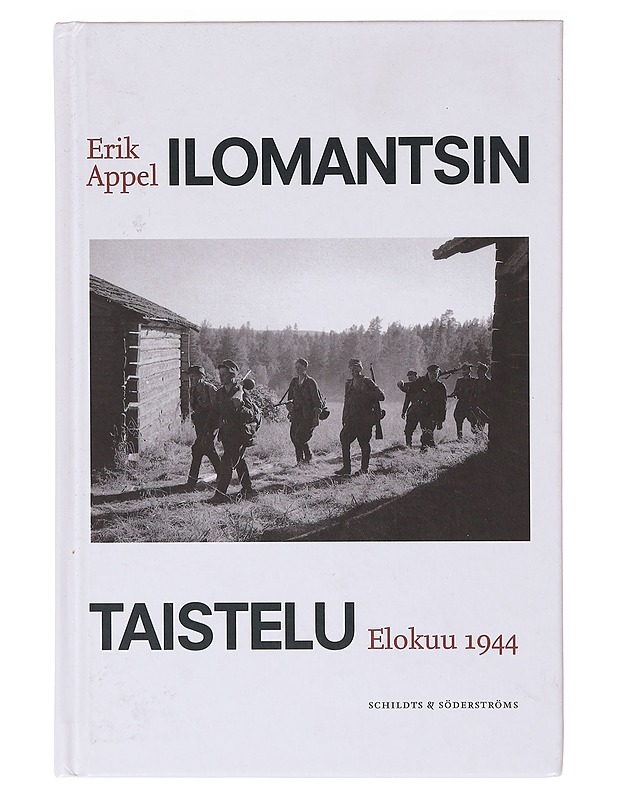 Ilomantsin taistelu : elokuu 1944 - Appel, Erik - Tietokirjat ja oppaat - 10105637185 - 0