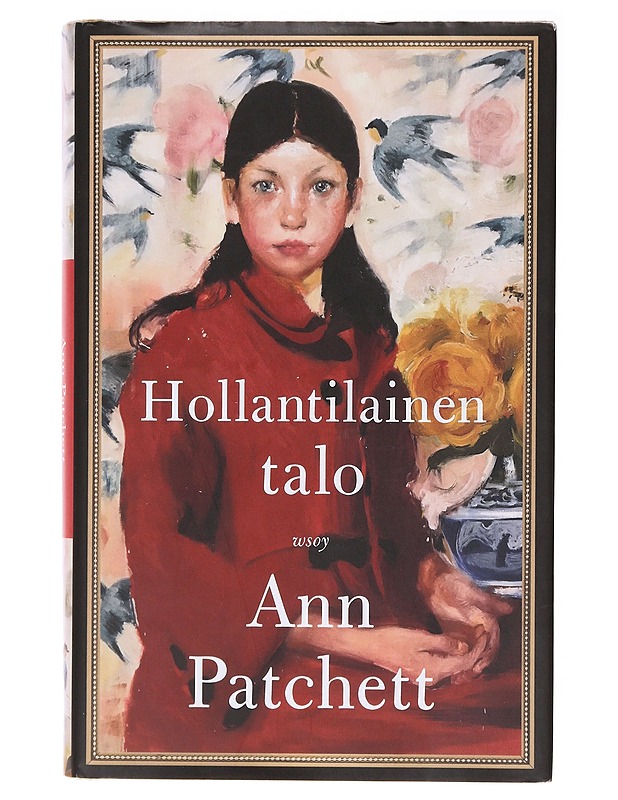Hollantilainen talo : Romaani - Patchett, Ann - Romaanit ja novellit - 10105637176 - 0