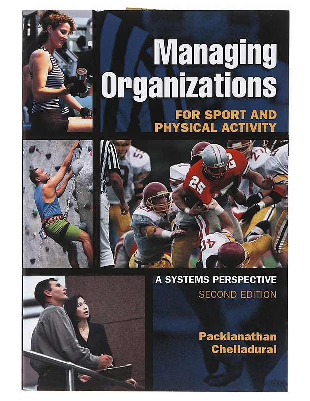 Managing Organizations for sport and physical activity: a systems perspective, second edition - Packianathan Chelladurai - Tietokirjat ja oppaat - 10105637220 - 0