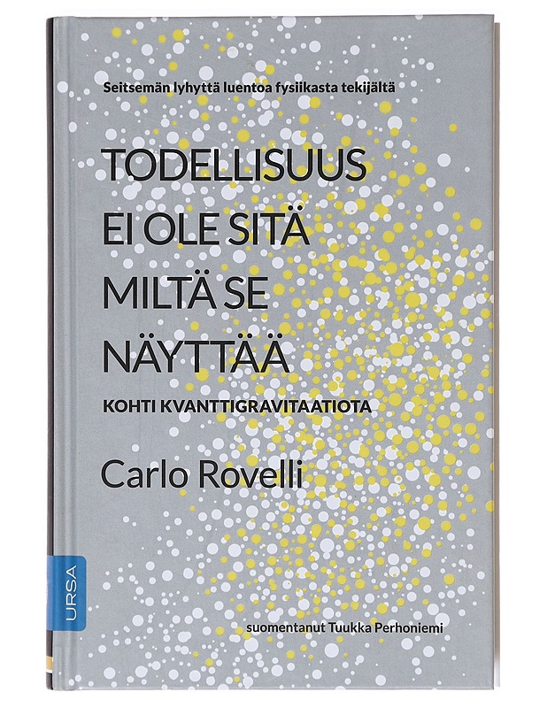 Todellisuus ei ole sitä miltä se näyttää - Rovelli, Carlo - Tietokirjat - 10105637228 - 0