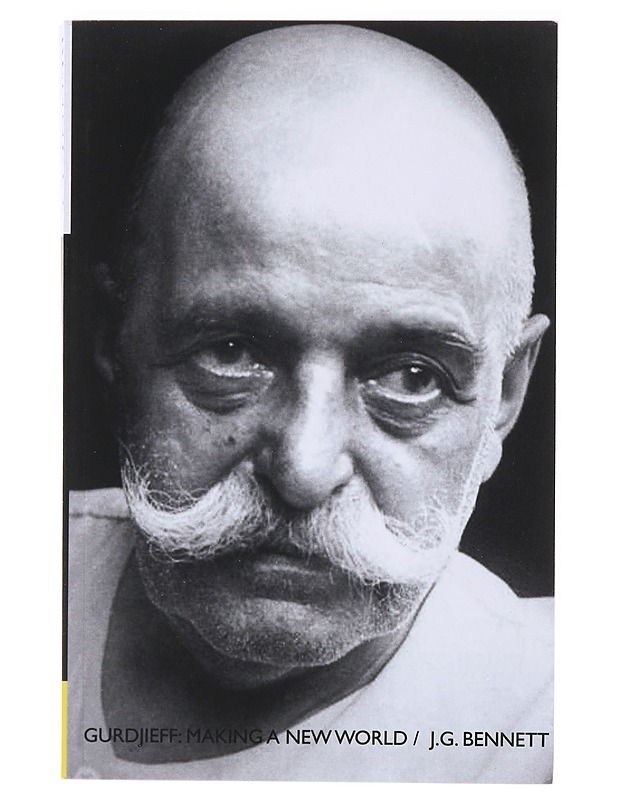 Gurdjieff : making a new world - J. G. Bennet - Harrastekirjat - 10105637233 - 0