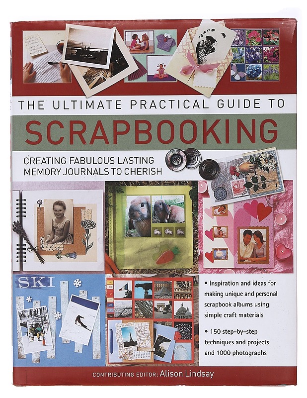 The Ultimate Practical Guide To Scrapbooking - Lindsay, Alison - Tietokirjat ja oppaat - 10105637242 - 0