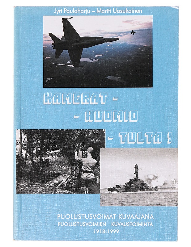Kamerat - huomio - tulta! - Jyri Paulaharju ja Martti Uosukainen - Historiakirjat - 10105637259 - 0