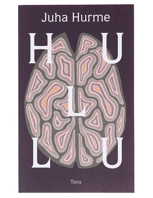 Hullu - Juha Hurme - Romaanit ja novellit - 10105637325 - 0