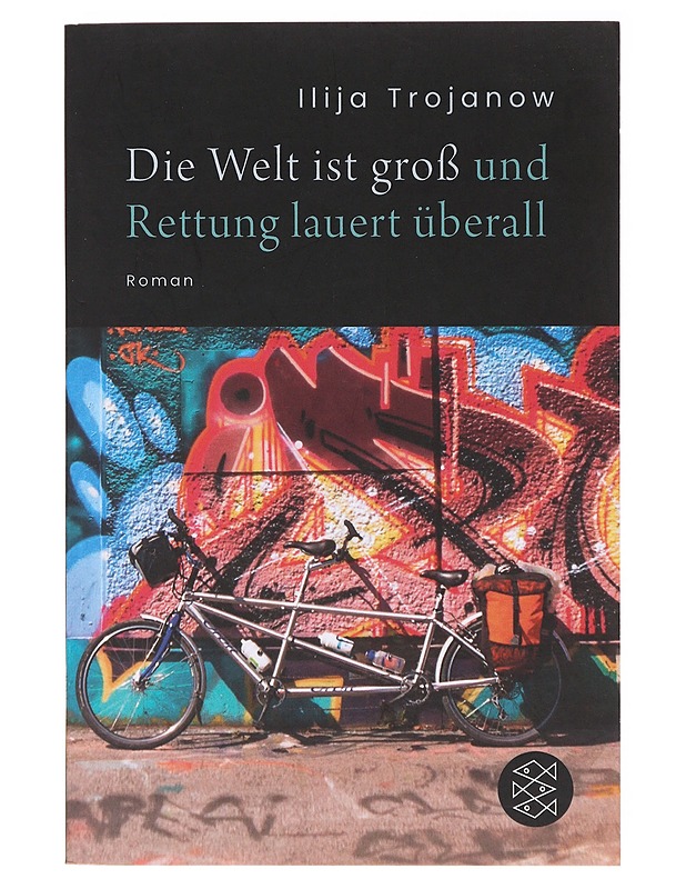 Die Welt ist gross und Rettung lauert überall - Ilija Trojanow  - Romaanit ja novellit - 10105637333 - 0