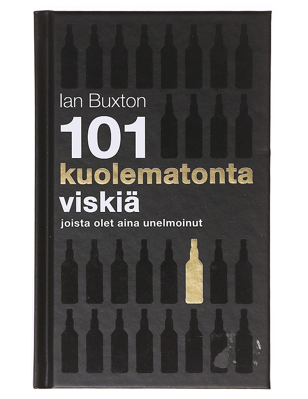 101 kuolematonta viskiä joista olet aina unelmoinut - Buxton, Ian - Ruokakirjat - 10105637342 - 0