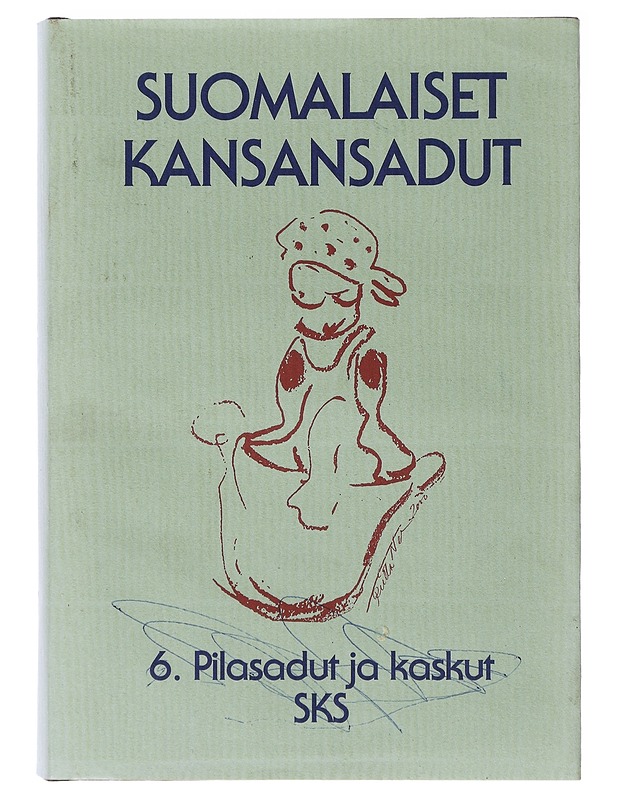 Suomalaiset kansansadut / 6 Pilasadut ja kaskut - Rausmaa, Pirkko-Liisa - Romaanit ja novellit - 10105637368 - 0