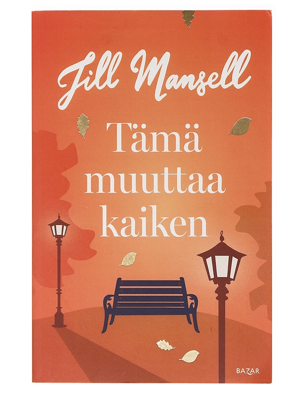Tämä muuttaa kaiken - Mansell, Jill - Romaanit ja novellit - 10105637380 - 0