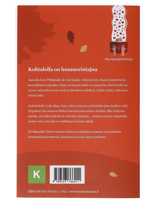 Tämä muuttaa kaiken - Mansell, Jill - Romaanit ja novellit - 10105637380 - 1