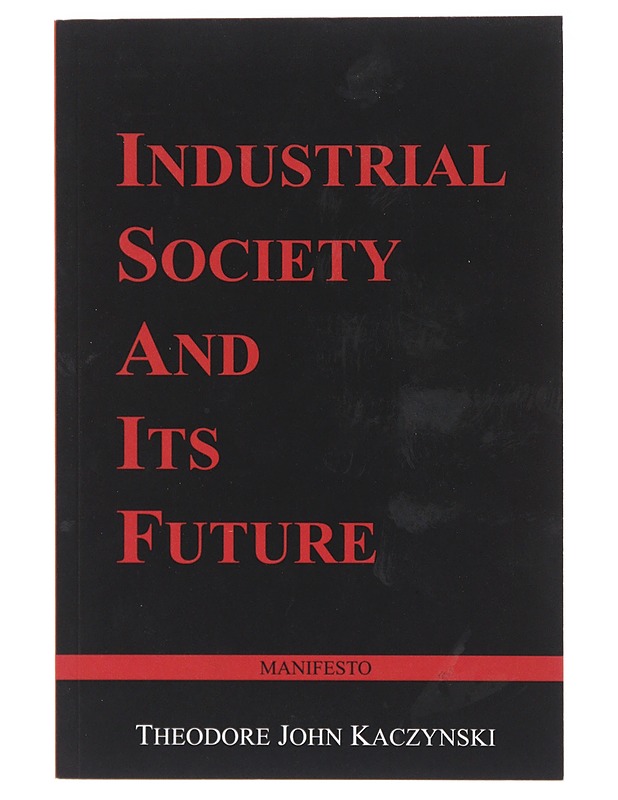 Industrial Society and its Future Manifesto -  Theodore Kaczynski  - Tietokirjat - 10105637384 - 0
