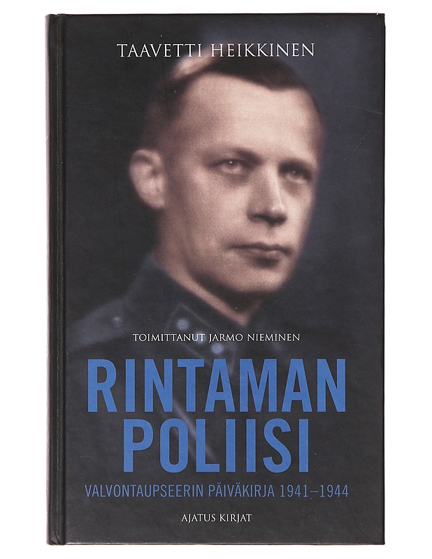 Rintaman poliisi / valvontaupseerin päiväkirja 1941-1944 - Heikkinen, Taavetti - Elämäkerrat ja muistelmat - 10105637404 - 0