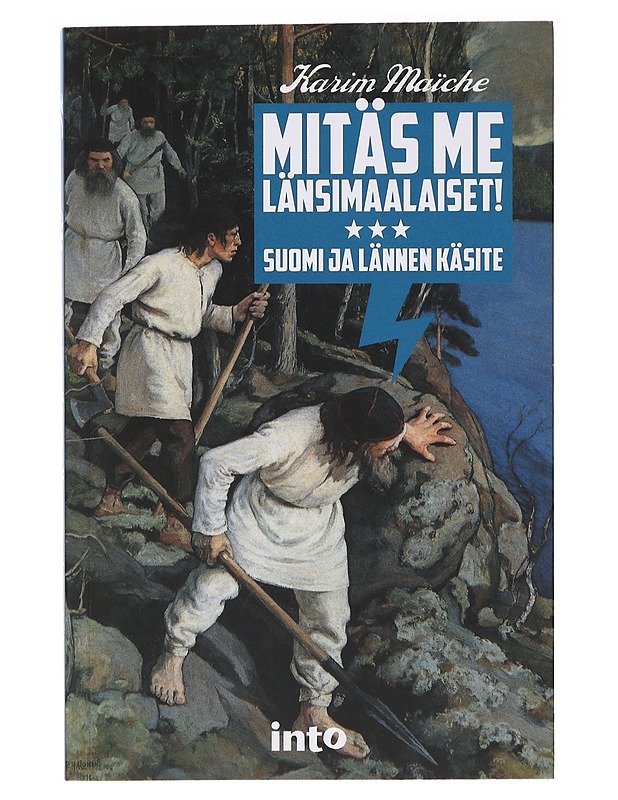 Mitäs me länsimaalaiset! / Suomi ja lännen käsite - Karim Maïche - Historiakirjat - 10105637424 - 0