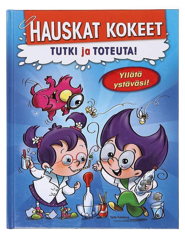 Hauskat kokeet : tutki ja toteuta! - Wajnberg, Alexandre - Lastenkirjat - 10105637470 - 0