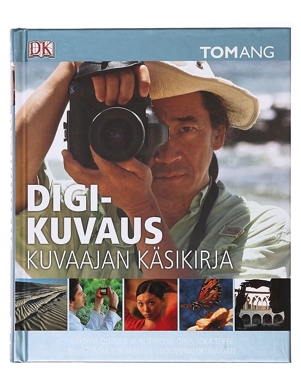 Digikuvaus : kuvaajan käsikirja - Ang, Tom - Harrastekirjat - 10105637507 - 0