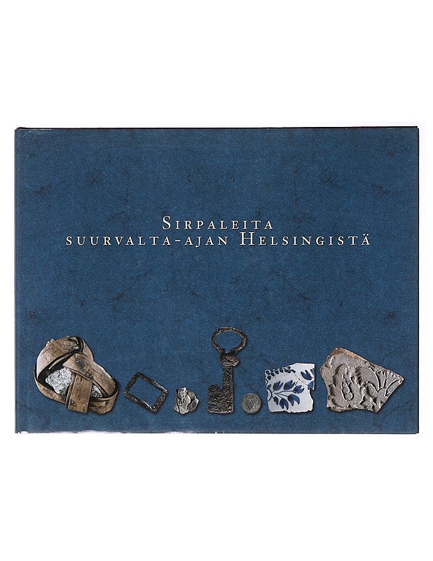 Sirpaleita suurvalta-ajan Helsingistä - Marianna Niukkanen - Historiakirjat - 10105637555 - 0